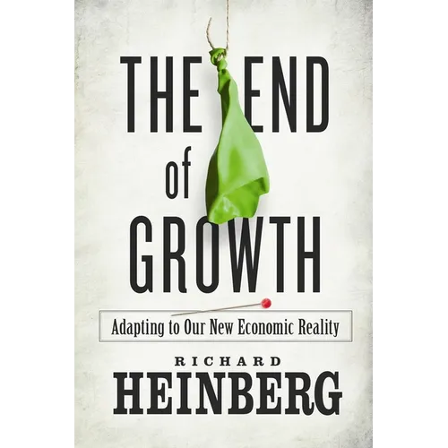 The End of Growth: Adapting to Our New Economic Reality - Paperback - Books - by Books by splitShops (image 1 of 2) | Heavy