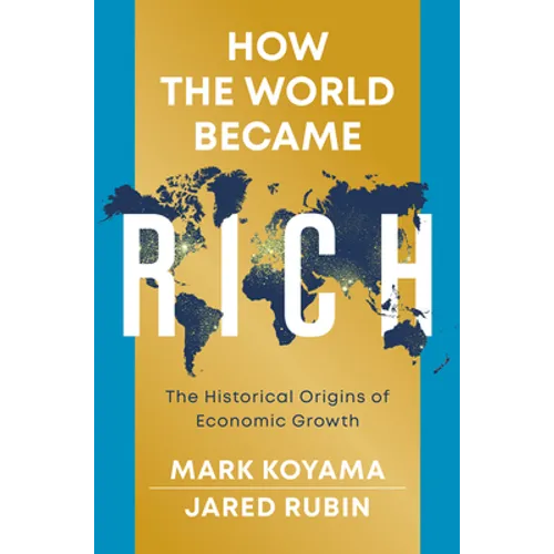 How the World Became Rich: The Historical Origins of Economic Growth - Hardcover - Books - by Books by splitShops | Heavy
