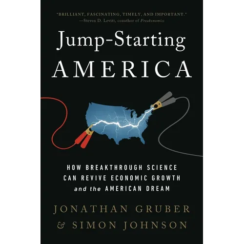 Jump-Starting America: How Breakthrough Science Can Revive Economic Growth and the American Dream - Paperback - Books - by