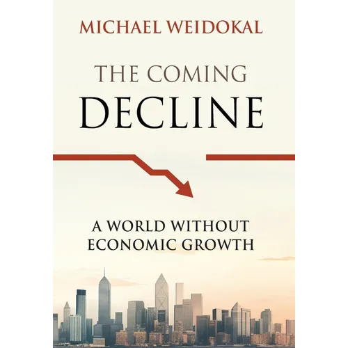 The Coming Decline: A World Without Economic Growth - Hardcover - Books - by Books by splitShops | Heavy Bass & Prosody